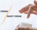 Difference Between Night Cream and Day Cream